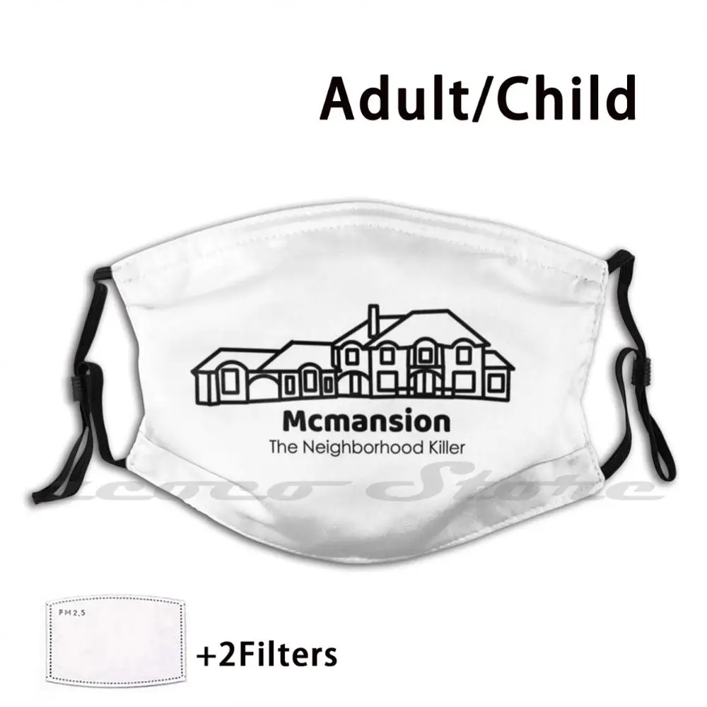 Mcmansion , The Neighborhood Killer Mask Cloth Reusable Print Filter Washable Mcmansion Mansion Surbarb Subarbia Small Mansion
Mcmansion , The Neighborhood Killer Mask Cloth Reusable Print Filter Washable Mcmansion Mansion Surbarb Subarbia Small Mansion