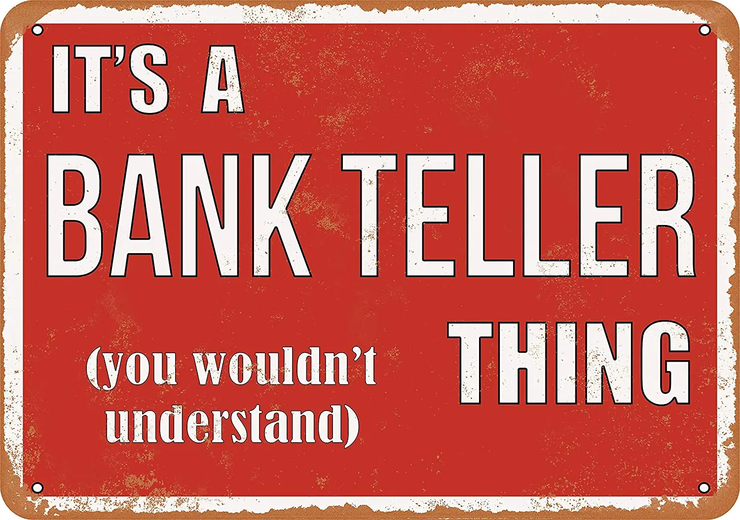 WallColor 8*12 Metal Sign It's a Bank Teller Thing Vintage Look
WallColor 8*12 Metal Sign It's a Bank Teller Thing Vintage Look