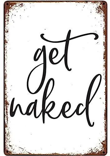 Original Vintage Design Get Naked Tin Metal Signs Wall Art | Thick Tinplate Print Poster Wall Decoration for Toilet/Bathroom
Original Vintage Design Get Naked Tin Metal Signs Wall Art | Thick Tinplate Print Poster Wall Decoration for Toilet/Bathroom