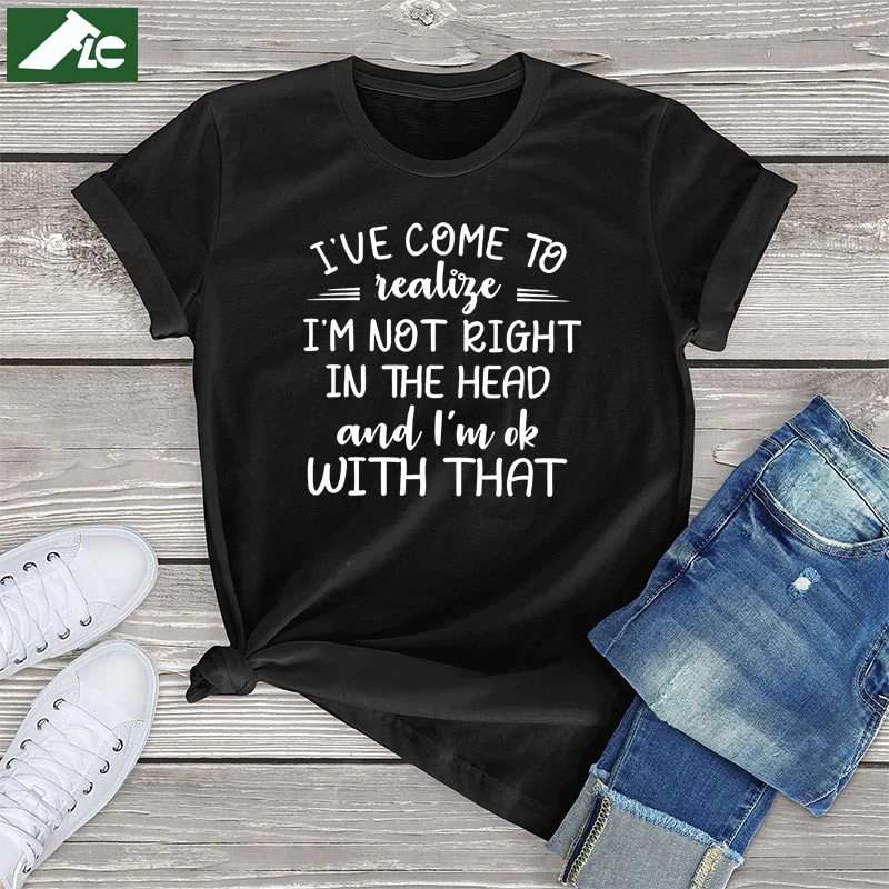 I've Come To Realize I'm Not Right In The Head Letter T Shirt Women Clothing Summer Unisex Fashion Short Sleeve Girls Tee Blouse
I've Come To Realize I'm Not Right In The Head Letter T Shirt Women Clothing Summer Unisex Fashion Short Sleeve Girls Tee Blouse