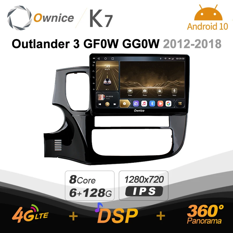 K7 Ownice 6G+128G Android 10.0 Car Radio For Mitsubishi Outlander 3 2012 - 2018 Multimedia 4G LTE GPS Navi 360 BT 5.0 Carplay
K7 Ownice 6G+128G Android 10.0 Car Radio For Mitsubishi Outlander 3 2012 - 2018 Multimedia 4G LTE GPS Navi 360 BT 5.0 Carplay