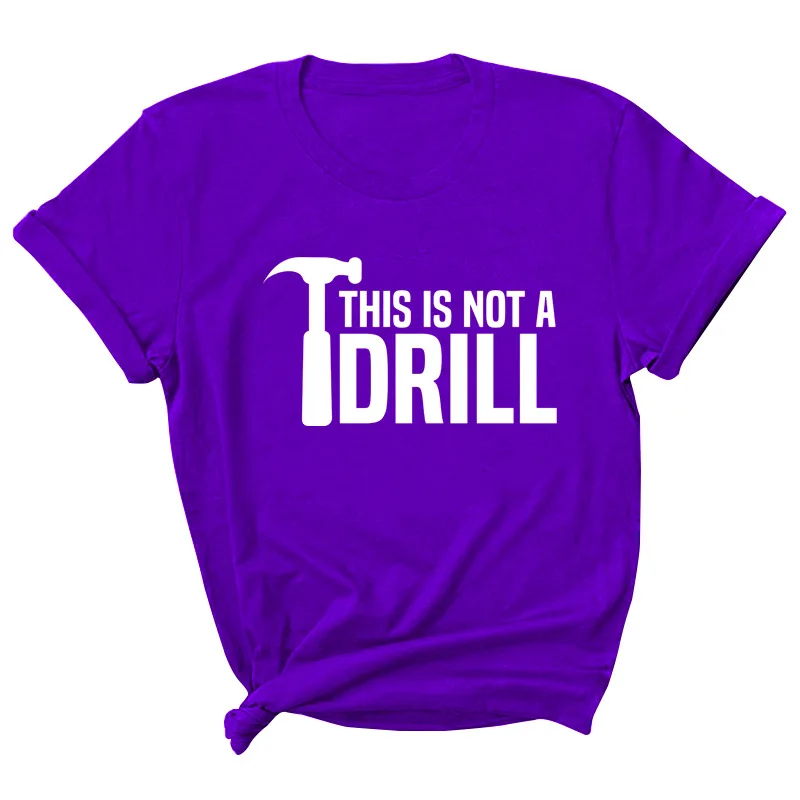 THIS IS NOT A DRILL Letter Print Women T Shirt Short Sleeve ONeck Loose Women Tshirt Ladies Tee Shirt Tops Camisetas Mujer
THIS IS NOT A DRILL Letter Print Women T Shirt Short Sleeve ONeck Loose Women Tshirt Ladies Tee Shirt Tops Camisetas Mujer