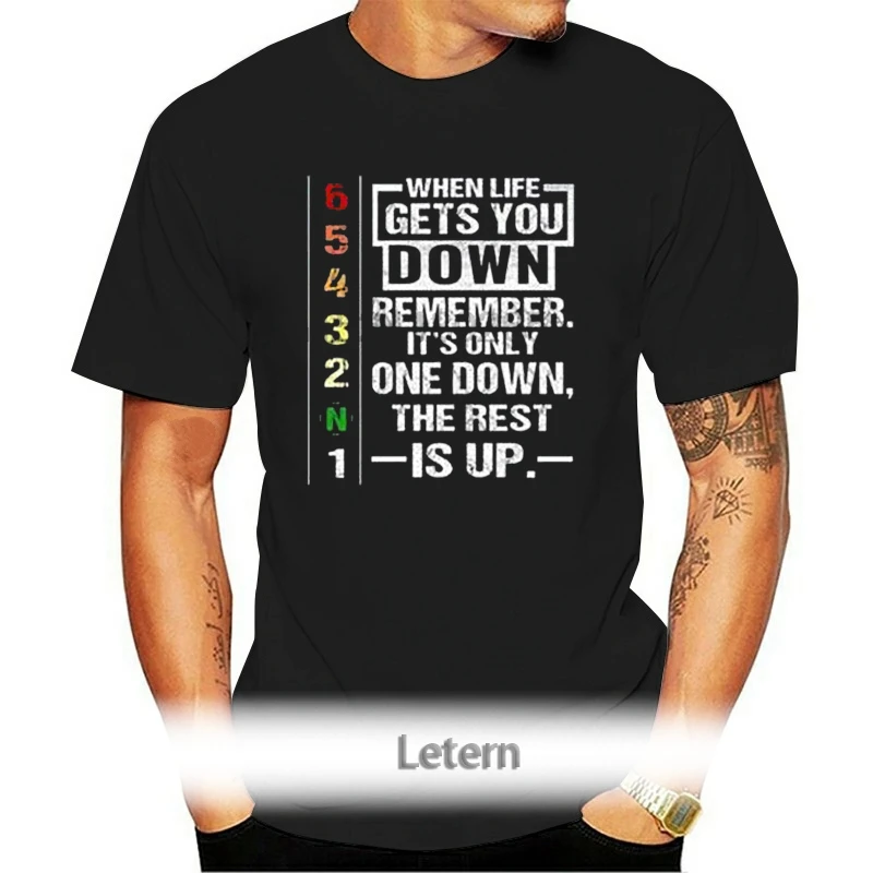 

When Life Gets You Down Remember Its Only One Down The Rest Is Up Men T-Shirt