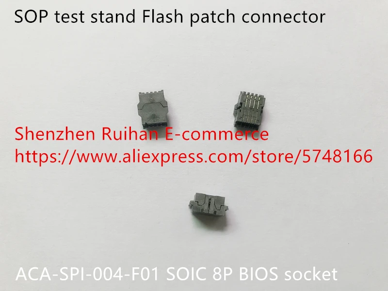 Original new 100% ACA-SPI-004-F01 SOIC 8P BIOS socket SOP test stand Flash patch connector
Original new 100% ACA-SPI-004-F01 SOIC 8P BIOS socket SOP test stand Flash patch connector