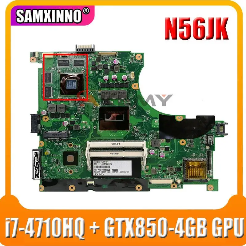 Akemy N56JK Motherboard For ASUS N56JK N56J G56J G56JK Laptop Motherboard Mainboard W/ i7-4710HQ + GTX850-4GB GPU
Akemy N56JK Motherboard For ASUS N56JK N56J G56J G56JK Laptop Motherboard Mainboard W/ i7-4710HQ + GTX850-4GB GPU