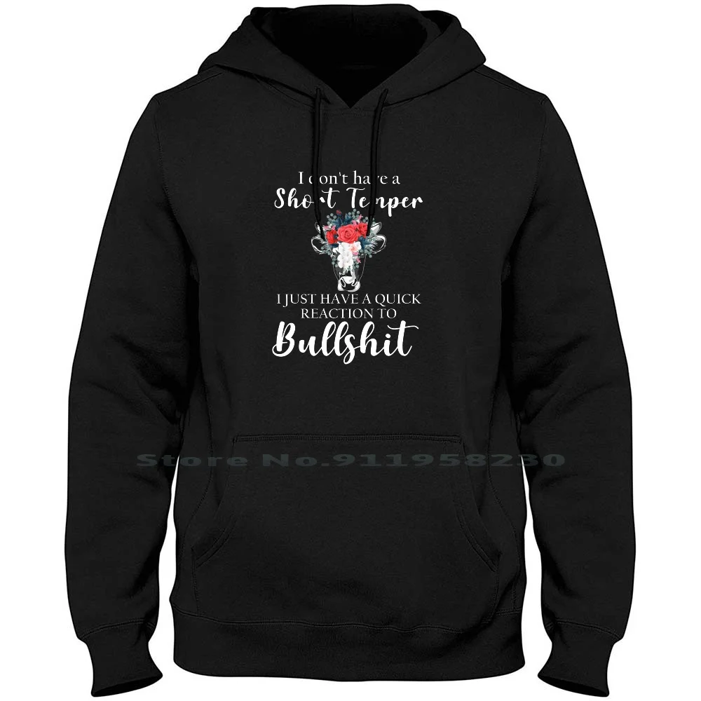 I Don't Have A Short Temper , I Just Have A Quick Reaction To Bullshit. Hoodie Sweater Cotton Animal Lover Reaction Animals
I Don't Have A Short Temper , I Just Have A Quick Reaction To Bullshit. Hoodie Sweater Cotton Animal Lover Reaction Animals