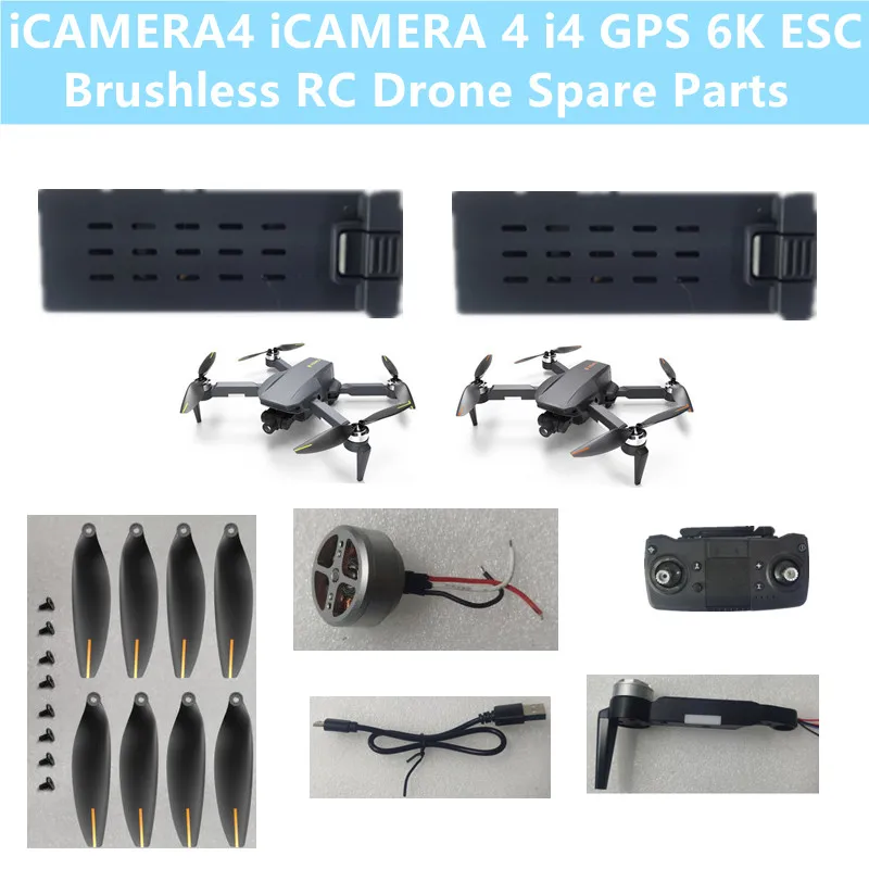 iCAMERA4 iCAMERA 4 i4 6K ESC GPS RC Drone Spare Parts 7.4V 2200mAh Battery/Propeller/Arm/Remote Control/USB Line/Brushless Motor
iCAMERA4 iCAMERA 4 i4 6K ESC GPS RC Drone Spare Parts 7.4V 2200mAh Battery/Propeller/Arm/Remote Control/USB Line/Brushless Motor