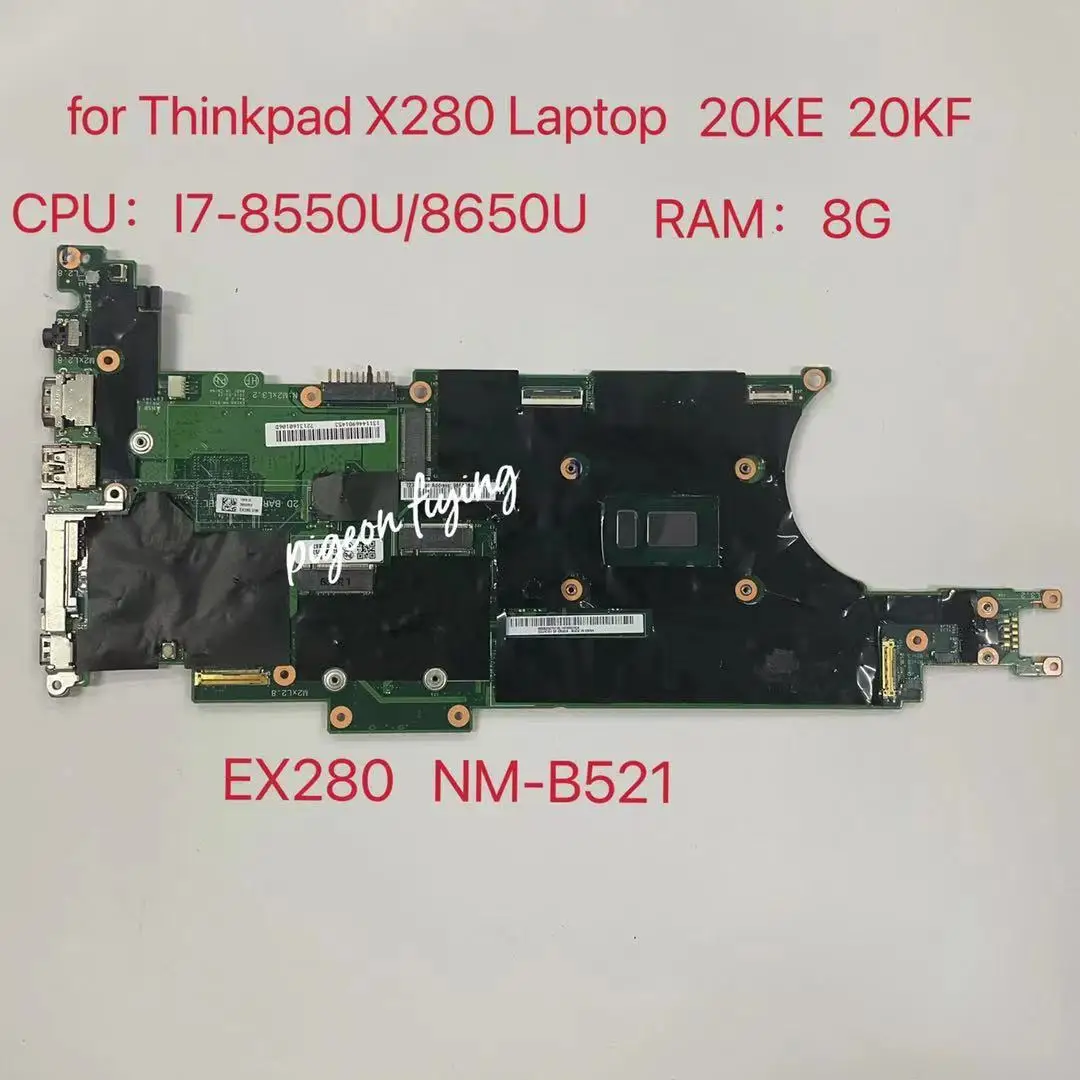 For Lenovo ThinkPad X280 Laptop Motherboard CPU:I7-8550U/8650U RAM:8G EX280 NM-B521 100% Test Ok 
For Lenovo ThinkPad X280 Laptop Motherboard CPU:I7-8550U/8650U RAM:8G EX280 NM-B521 100% Test Ok