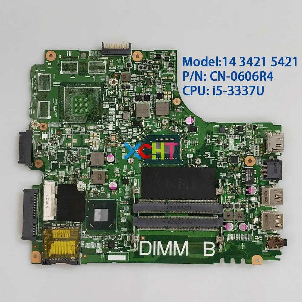CN-0606R4 0606R4 606R4 12204-1 DNE40-CR w I5-3337U CPU SLJ8E for Dell Inspiron 14 3421 5421 NoteBook PC Laptop Motherboard
CN-0606R4 0606R4 606R4 12204-1 DNE40-CR w I5-3337U CPU SLJ8E for Dell Inspiron 14 3421 5421 NoteBook PC Laptop Motherboard