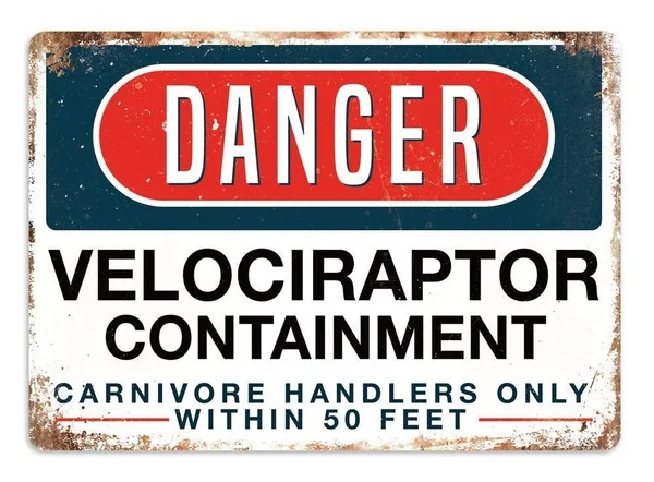 Danger Velociraptor Containment Dinosaur Tin Sign art wall decoration,vintage aluminum retro metal sign,iron painting
Danger Velociraptor Containment Dinosaur Tin Sign art wall decoration,vintage aluminum retro metal sign,iron painting