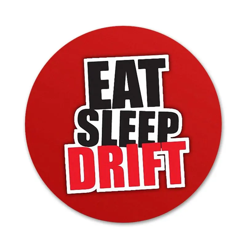 58mm Eat sleep drift Icons Pins Badge Decoration Brooches Metal Badges For Backpack Decoration
58mm Eat sleep drift Icons Pins Badge Decoration Brooches Metal Badges For Backpack Decoration