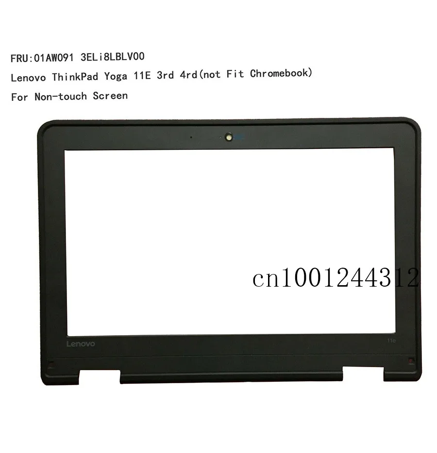 New Original For Lenovo Thinkpad 11e 3rd 4rd LCD Front Frame Bezel 01AW091 Non-touch
New Original For Lenovo Thinkpad 11e 3rd 4rd LCD Front Frame Bezel 01AW091 Non-touch