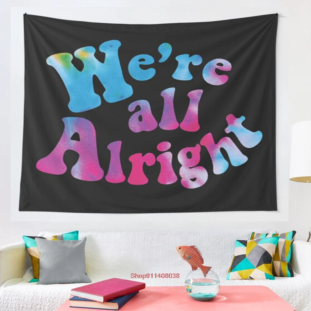 We re all Alright tapestry Hippie Tapestry Wall Hanging for Living Room Bedroom Dorm Room Home Decor Tapiz 
We re all Alright tapestry Hippie Tapestry Wall Hanging for Living Room Bedroom Dorm Room Home Decor Tapiz