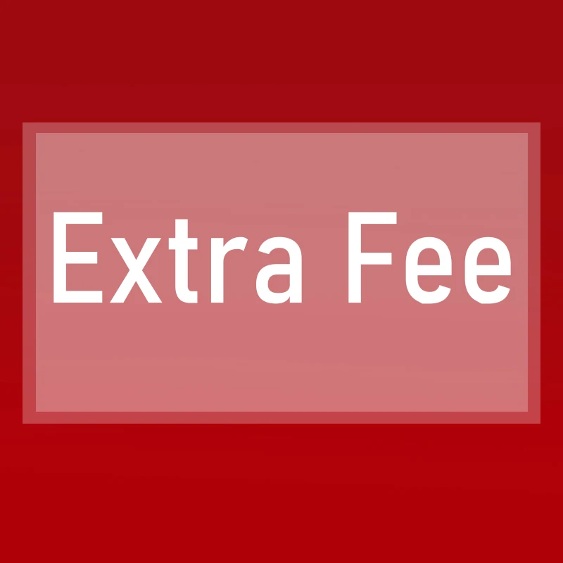 extra fee
extra fee