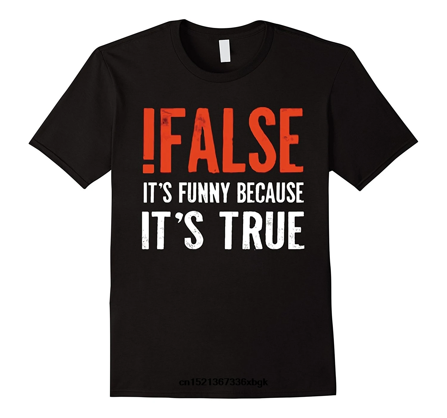 False It Funny Because It True T-Shirt Programmer Quote Printed T Shirt Funny Tee Shirts 
False It Funny Because It True T-Shirt Programmer Quote Printed T Shirt Funny Tee Shirts