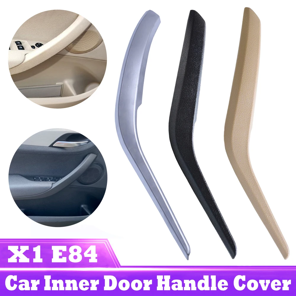 Black/Beige Front Rear Left / Right Car Interior Inner Door Handle Inner Pull Trim Cover Armrest For BMW X1 E84 2010-2016
Black/Beige Front Rear Left / Right Car Interior Inner Door Handle Inner Pull Trim Cover Armrest For BMW X1 E84 2010-2016