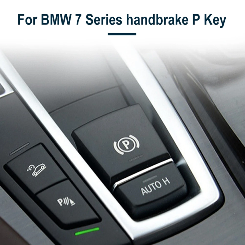 Electronic Handbrake Switch P/H Button Plastic AUTO Panel Switch Cover for BMW 5/7 Series F10 F02 Car Accessories
Electronic Handbrake Switch P/H Button Plastic AUTO Panel Switch Cover for BMW 5/7 Series F10 F02 Car Accessories