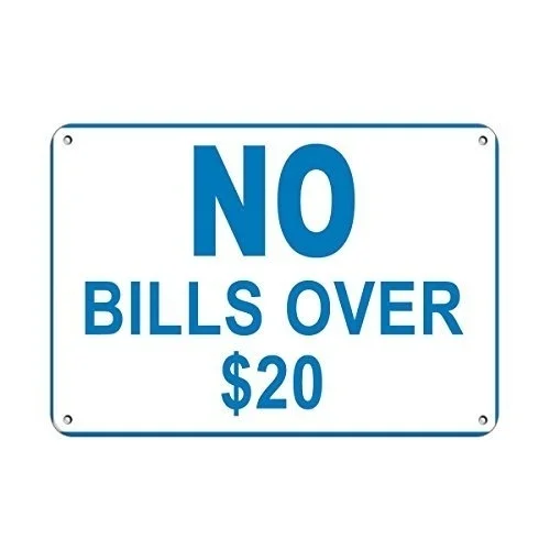 No Bills Over $20 Business Sign Store Policy Aluminum Metal Sign Heavy Duty Tin Signs Decoration Signs
No Bills Over $20 Business Sign Store Policy Aluminum Metal Sign Heavy Duty Tin Signs Decoration Signs