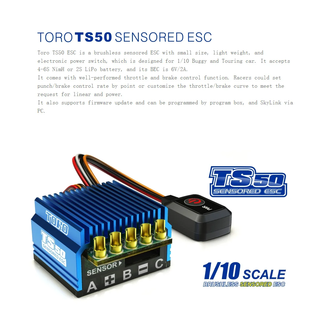 SKYRC TORO TS50 ESC сенсорный бесколлекторный ESC 50A для модели автомобиля 1/10 RC
SKYRC TORO TS50 ESC сенсорный бесколлекторный ESC 50A для модели автомобиля 1/10 RC