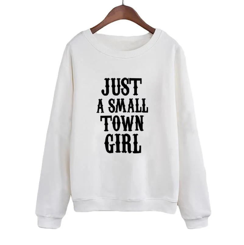 

Funny Text Slogan Crewneck Hoodies Women Causal Pullover Clothes Just A Small Town Girl Sweatshirt Jumper Clothing