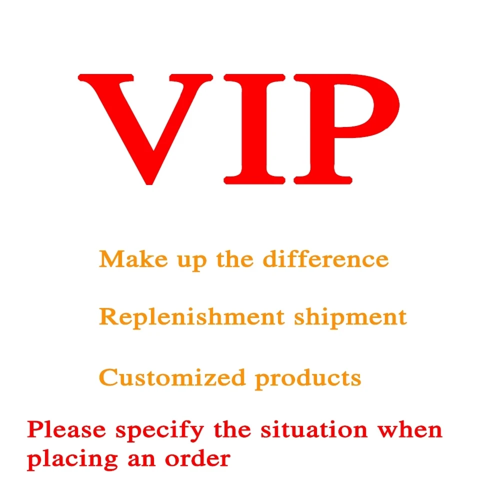 Please specify the situation when placing an order Make up the difference Replenishment shipment Customized products
Please specify the situation when placing an order Make up the difference Replenishment shipment Customized products