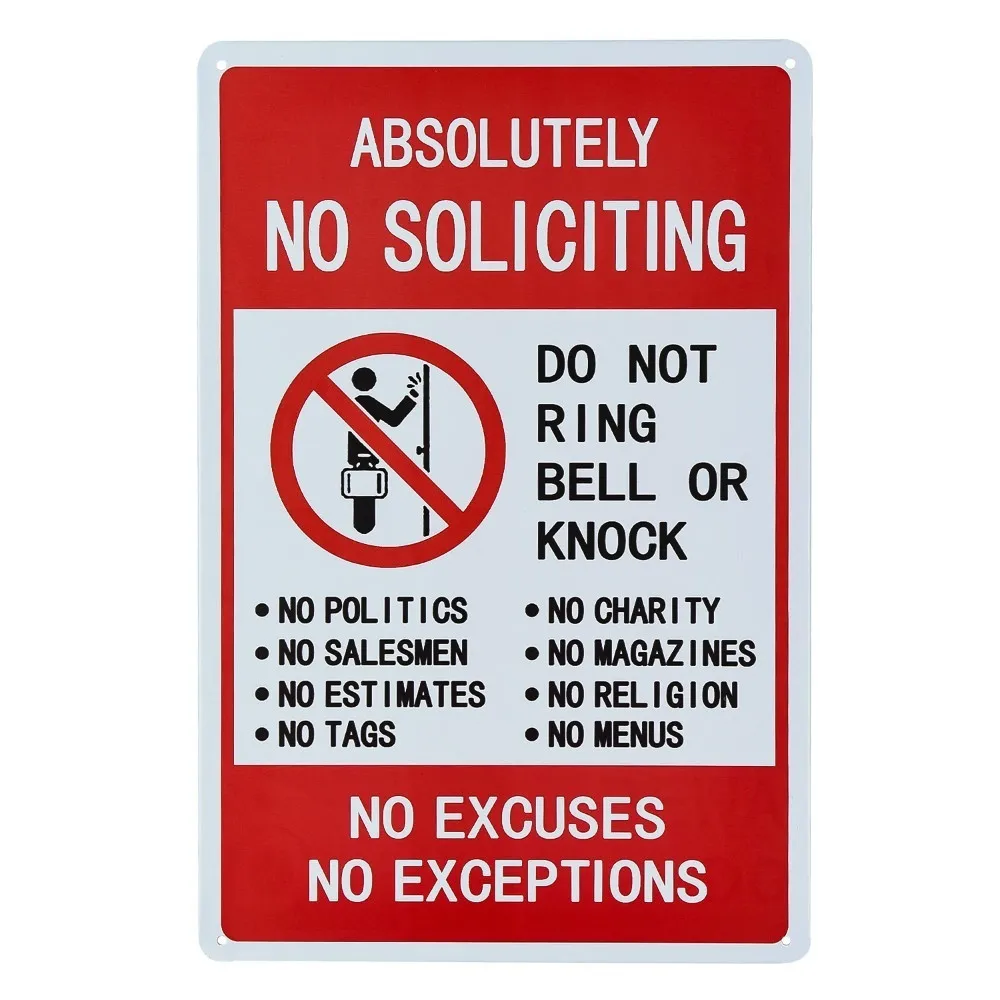 Absolutely No Soliciting - Do Not Ring Bell Or Knock, No Excuses, No Exceptions" Sign
Absolutely No Soliciting - Do Not Ring Bell Or Knock, No Excuses, No Exceptions" Sign