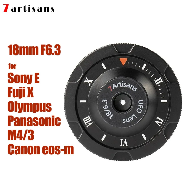 

7artisans 18mm F6.3 Human lens APS-C for Sony E Canon eos-m Fuji X Olympus Panasonic M4/3 Mount Mirroless Camera