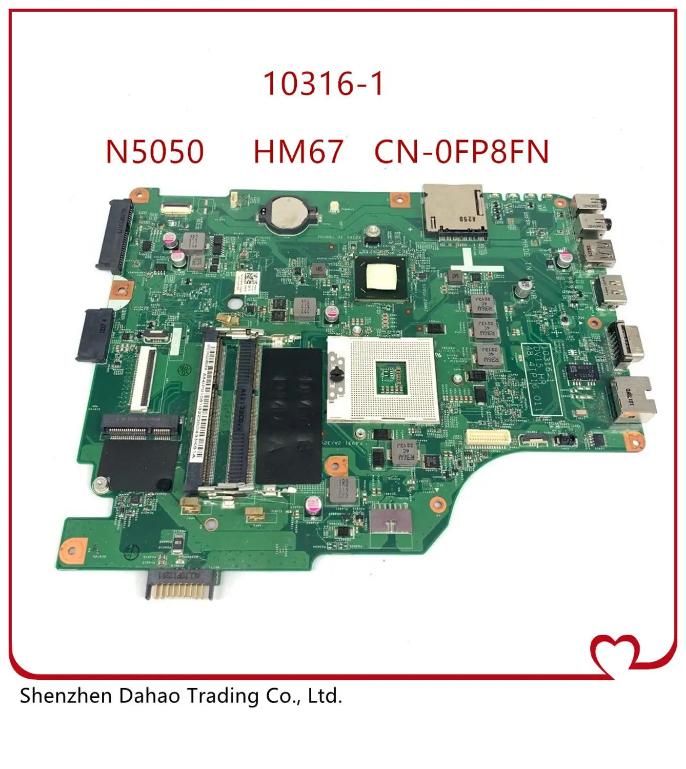 CN-0FP8FN 0FP8FN FP8FN For DELL Inspiron N5050 Laptop Motherboard 10316-1 DV15 MB 48.4IP16.011 HM67 Chip 100% Fully Tested
CN-0FP8FN 0FP8FN FP8FN For DELL Inspiron N5050 Laptop Motherboard 10316-1 DV15 MB 48.4IP16.011 HM67 Chip 100% Fully Tested