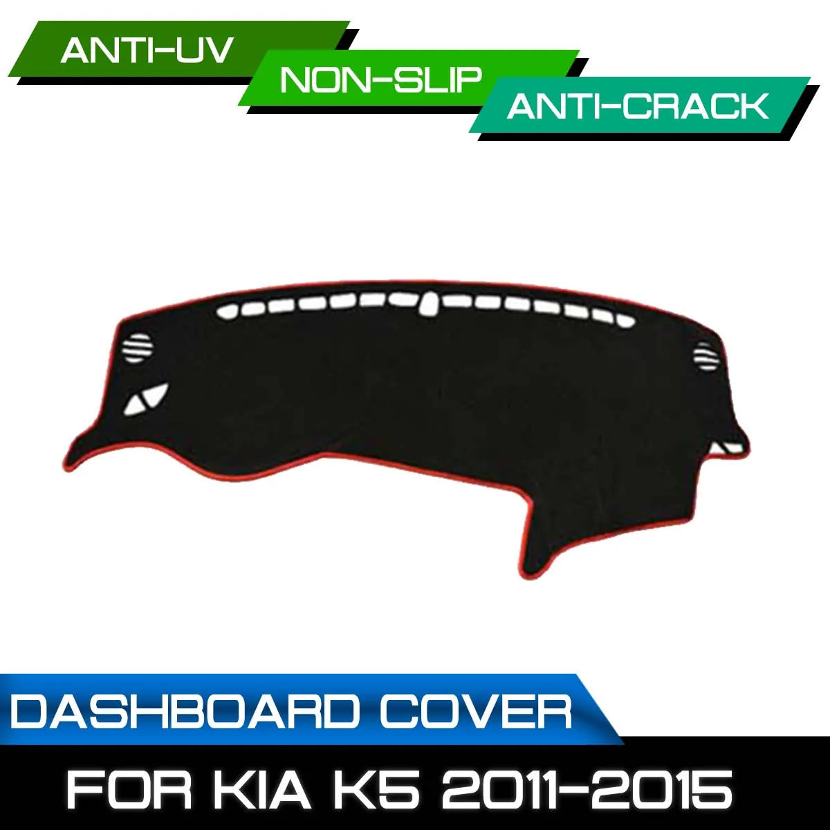 Car Dashboard Mat for KIA K5 2011 2012 2013 2014 2015 Anti-dirty Non-slip Dash Cover Mat UV Protection Shade
Car Dashboard Mat for KIA K5 2011 2012 2013 2014 2015 Anti-dirty Non-slip Dash Cover Mat UV Protection Shade
