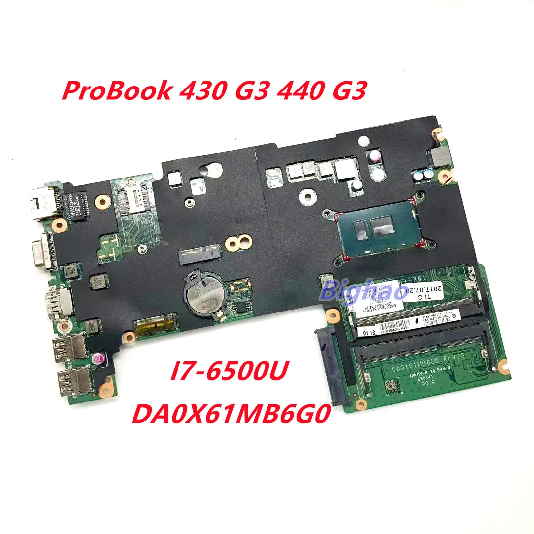 830940-601 830940-501 For HP ProBook 430 G3 440 G3 Motherboard i7-6500U 830940-001 DA0X61MB6G0 100% Tested Good 
830940-601 830940-501 For HP ProBook 430 G3 440 G3 Motherboard i7-6500U 830940-001 DA0X61MB6G0 100% Tested Good