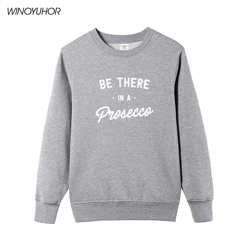 Be There In A Prosecco Print Women Sweatshirts Fleece Casual Funny Pullovers For Lady Girl Top Streetwear Hipster
Be There In A Prosecco Print Women Sweatshirts Fleece Casual Funny Pullovers For Lady Girl Top Streetwear Hipster