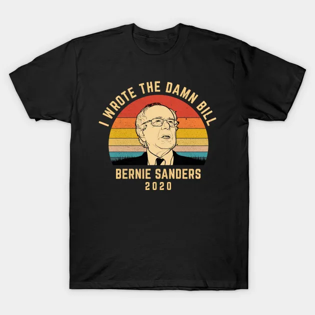 Мужская футболка I writed the damn bill Bernie Sanders for president 2020 женская | одежда