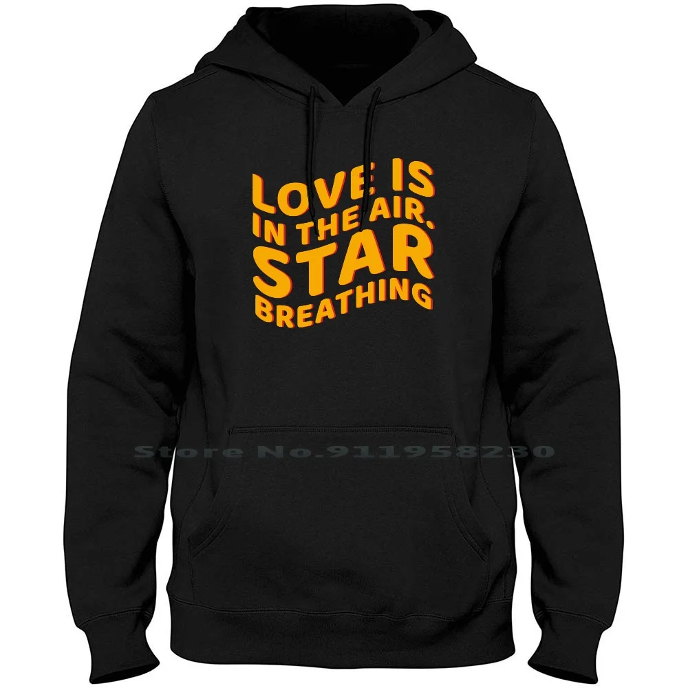 Love Is In The Air Star Breathing Hoodie Sweater Inspiration Motivation Breathing Quotes Thing Thin Star Love Eat Air St Hi
Love Is In The Air Star Breathing Hoodie Sweater Inspiration Motivation Breathing Quotes Thing Thin Star Love Eat Air St Hi
