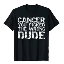 Cancer Treatment Gift Mens Cancer You Picked The Wrong Dude T-Shirt Normal Cosie Tops Shirts Latest Cotton Male Top T-Shirts