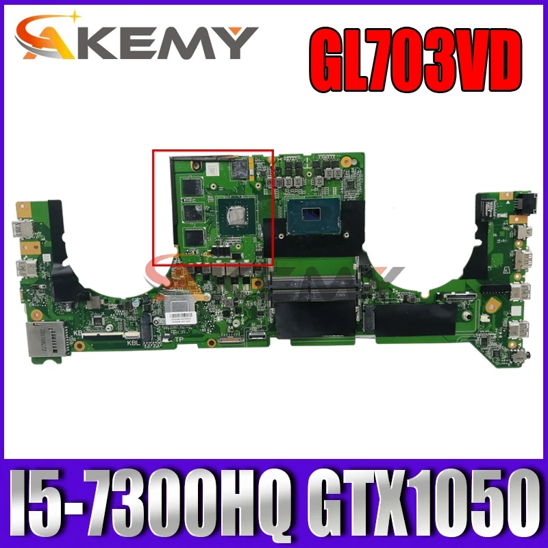 

Akemy DABKNMB28A0 Laptop motherboard for ASUS ROG Strix GL703VD original mainboard I5-7300HQ GTX1050