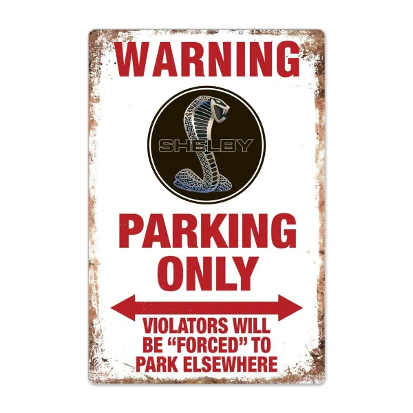 Warning Shelby Cobra Mustang Parking Only Vintage Garage Tin Metal Sign Bar Club Cafe Garage Wall Decor Farm Decor Art Gift-5
Warning Shelby Cobra Mustang Parking Only Vintage Garage Tin Metal Sign Bar Club Cafe Garage Wall Decor Farm Decor Art Gift-5