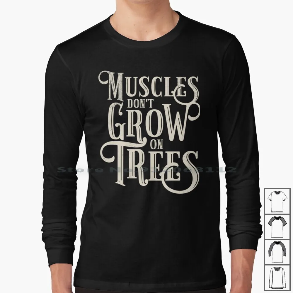 Muscles Don't Grow On Trees Funny Bodybuilders Gym Women And Mens Gift Long Sleeve T Shirt Gym Muscle Muscles Fitness
Muscles Don't Grow On Trees Funny Bodybuilders Gym Women And Mens Gift Long Sleeve T Shirt Gym Muscle Muscles Fitness