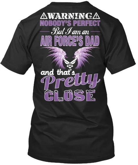 Warning I Am An Air Forces Dad - Nobody's Perfect But Standard Unisex T-shirt
Warning I Am An Air Forces Dad - Nobody's Perfect But Standard Unisex T-shirt