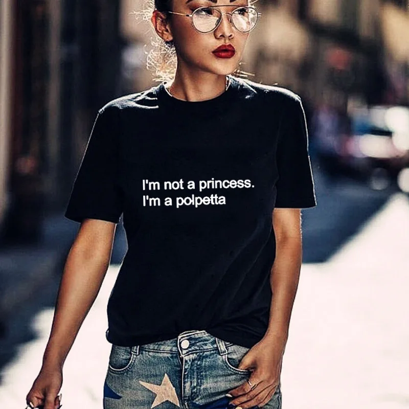 Love I'm Not A Princess I'm A Polpetta Letter Printed Black Women's T-shirts Tee White Casual Summer Female T-shirt Black Top 
Love I'm Not A Princess I'm A Polpetta Letter Printed Black Women's T-shirts Tee White Casual Summer Female T-shirt Black Top