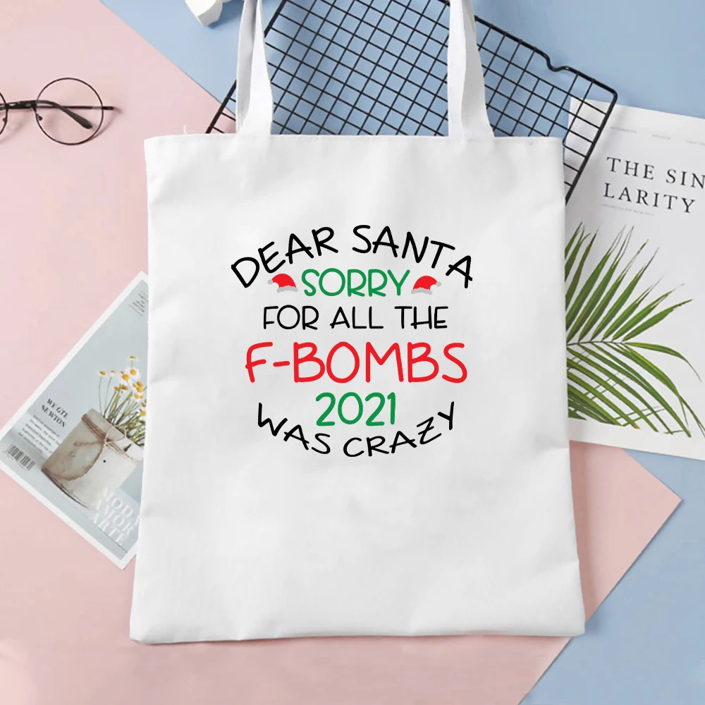 DEAR SANTA SORRY FOR ALL THE F-BOMBS 2021 WAS CRAZY Canvas Bag New Year Gifts Shopping Bag Shoulder Bags Cute Tote Bag
DEAR SANTA SORRY FOR ALL THE F-BOMBS 2021 WAS CRAZY Canvas Bag New Year Gifts Shopping Bag Shoulder Bags Cute Tote Bag