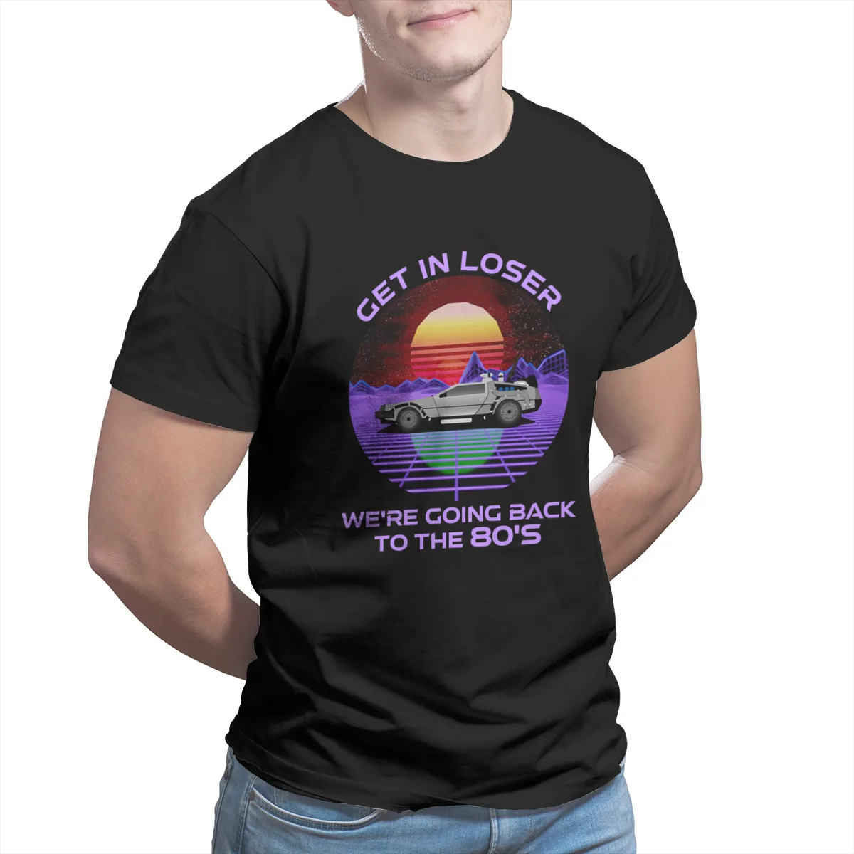 

Get In Loser We are Going Back To The 80's Funny T-Shirt Print Custom Sleeve Streetwear Retro Round Collar Tshirts 13086