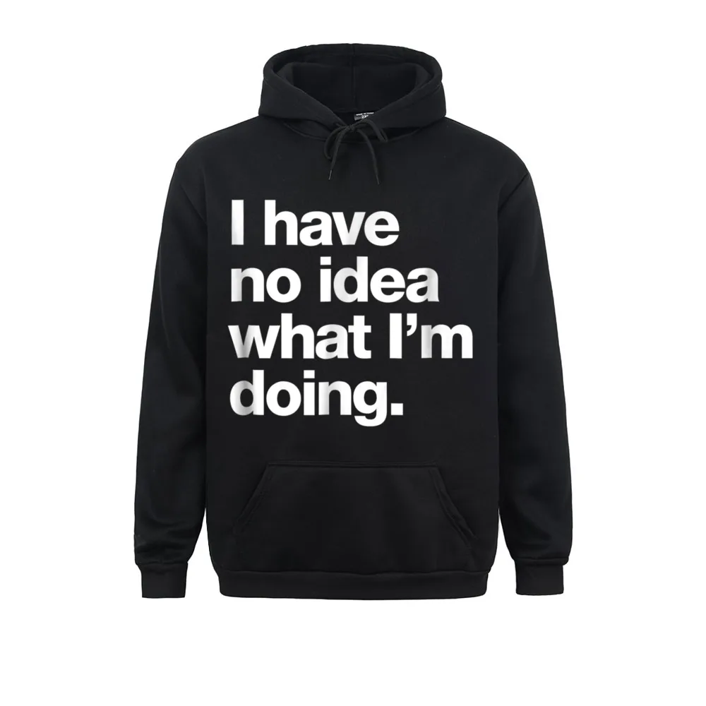 A That Says I Have No Idea What Im Doing April FOOL DAY Men Hoodies Long Sleeve Group Sportswear 2021 Newest Sweatshirts
A That Says I Have No Idea What Im Doing April FOOL DAY Men Hoodies Long Sleeve Group Sportswear 2021 Newest Sweatshirts