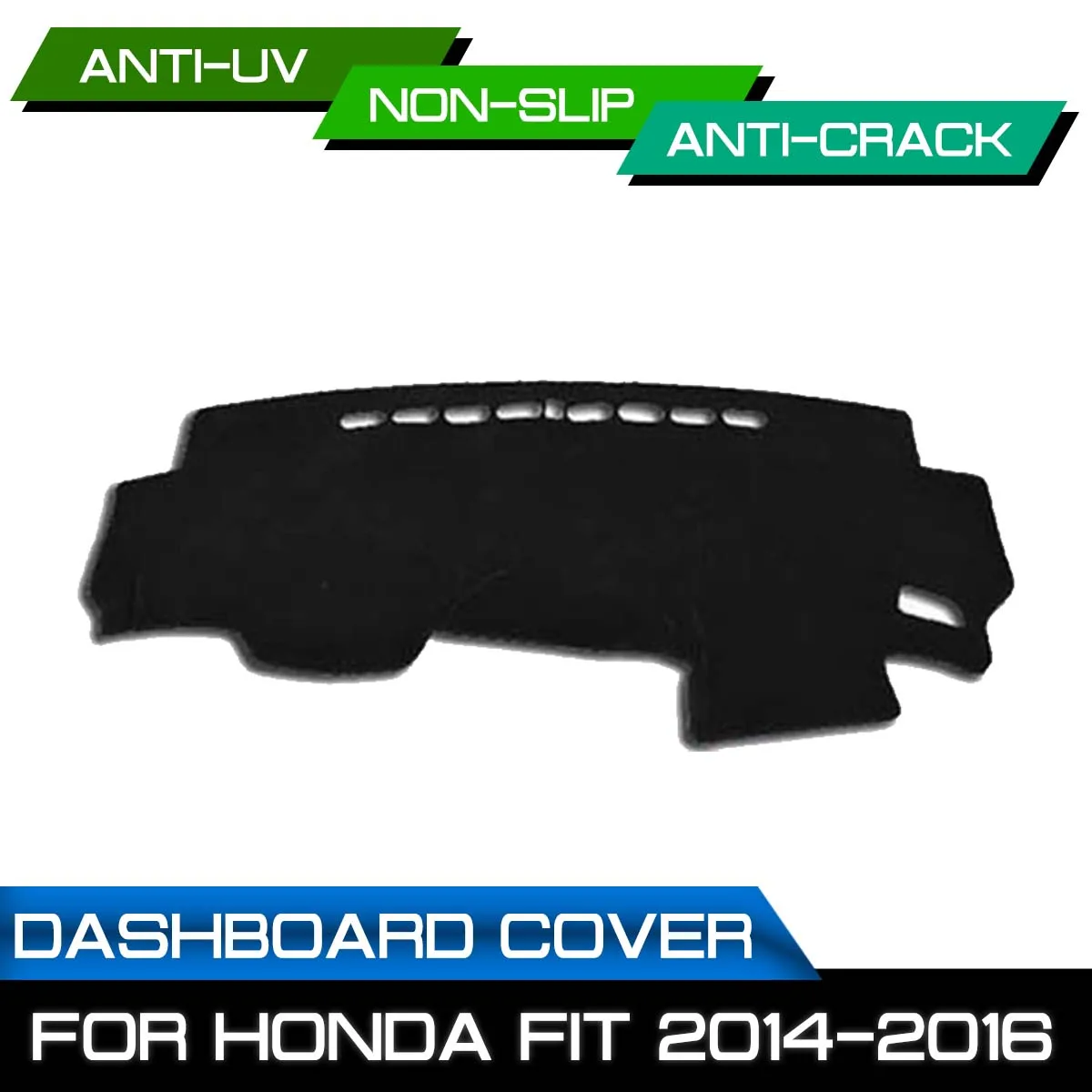 Car Dashboard Mat Anti-dirty Non-slip for Honda FIT 2014 2015 2016 Dash Cover Mat UV Protection Shade Sticker
Car Dashboard Mat Anti-dirty Non-slip for Honda FIT 2014 2015 2016 Dash Cover Mat UV Protection Shade Sticker