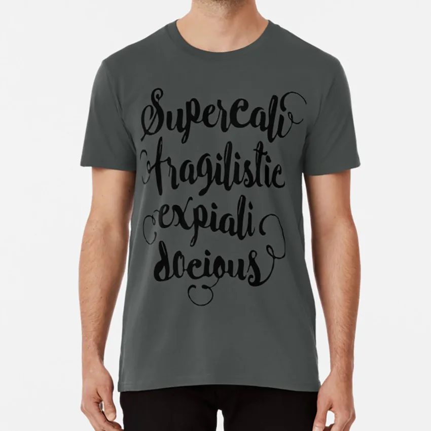Supercalifragilisexpialidocious! Футболка super cali fragil fragilistic expiali docious mary poppins popins|Мужские футболки|