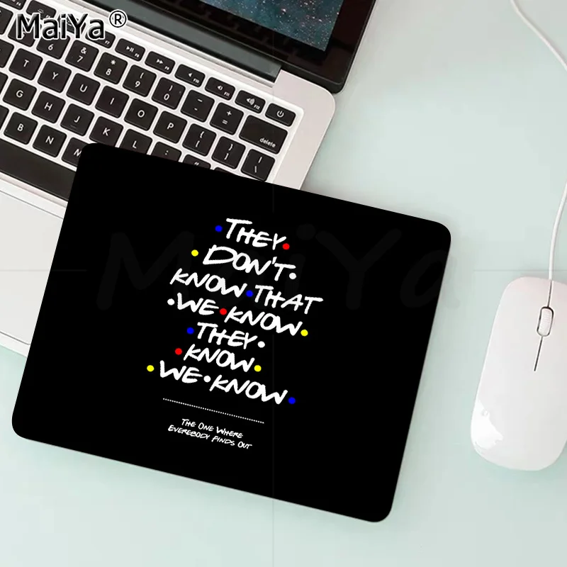 MaiYa New Printed TV series Friends Quotes small Mouse pad PC Computer mat Smooth Writing Pad Desktops Mate gaming mouse pad
MaiYa New Printed TV series Friends Quotes small Mouse pad PC Computer mat Smooth Writing Pad Desktops Mate gaming mouse pad