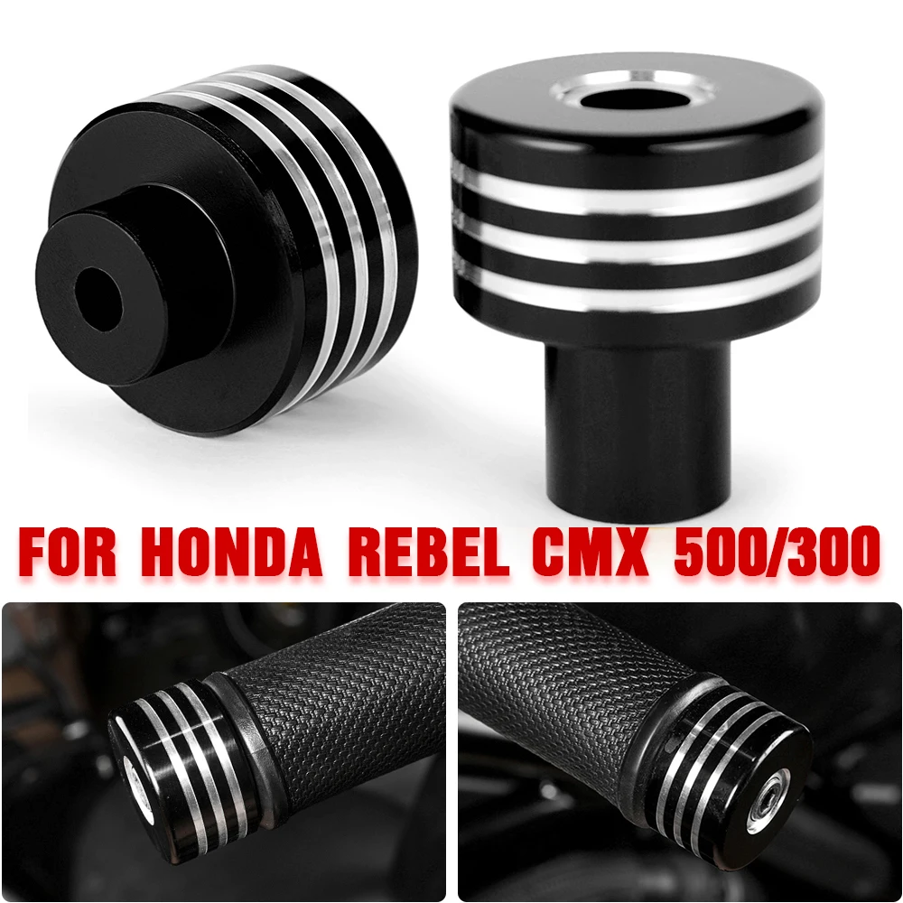 Handle Bar End for Honda Rebel CMX 300 500 2017 2018 2019 2020 Handlebar Grips Cap Anti Vibration Silder Plug
Handle Bar End for Honda Rebel CMX 300 500 2017 2018 2019 2020 Handlebar Grips Cap Anti Vibration Silder Plug