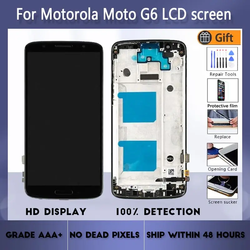 For Motorola MOTO G6 XT1925 Original LCD screen assembly With front case Black With repair tool and Tempered film
For Motorola MOTO G6 XT1925 Original LCD screen assembly With front case Black With repair tool and Tempered film