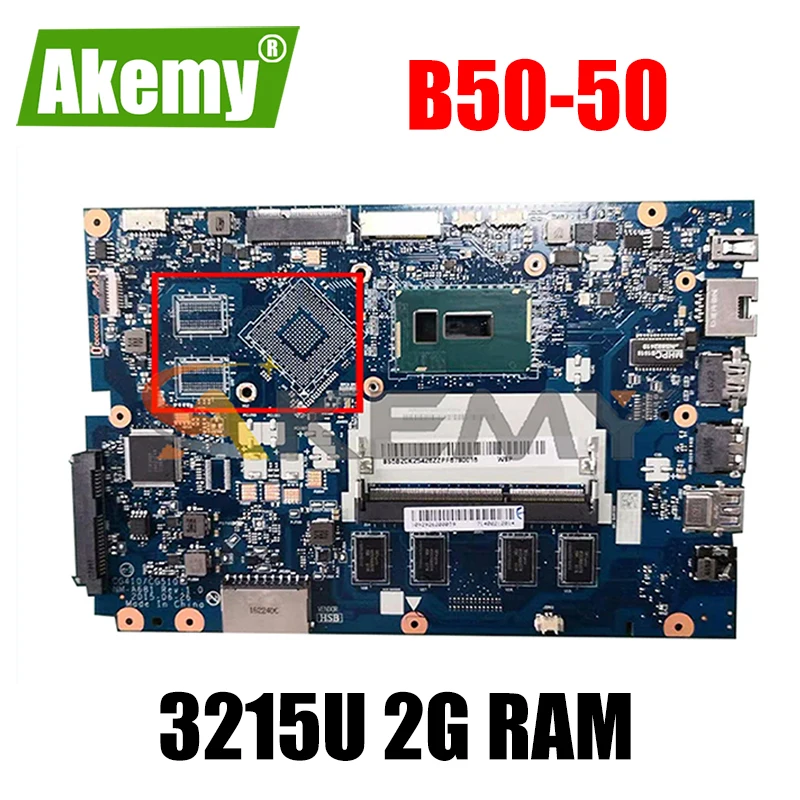 Akemy CG410/CG510 NM-A681 Is Suitable For Lenovo B50-50 100-15IBD Laptop Motherboard CPU 3215U 2G RAM 100% Test
Akemy CG410/CG510 NM-A681 Is Suitable For Lenovo B50-50 100-15IBD Laptop Motherboard CPU 3215U 2G RAM 100% Test