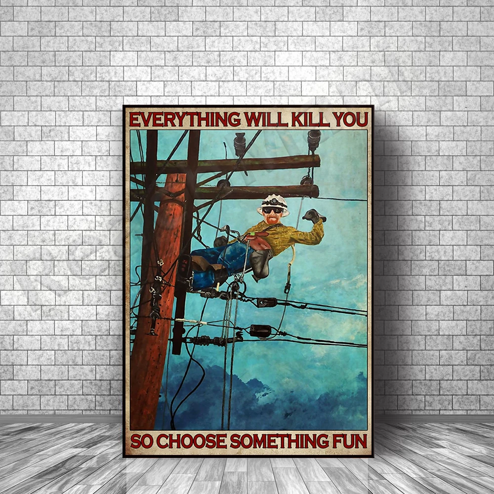 Lineman Lineworker Poster Everything Will Kill You So Choose Something Fun Poster Home Living Decor Poster
Lineman Lineworker Poster Everything Will Kill You So Choose Something Fun Poster Home Living Decor Poster