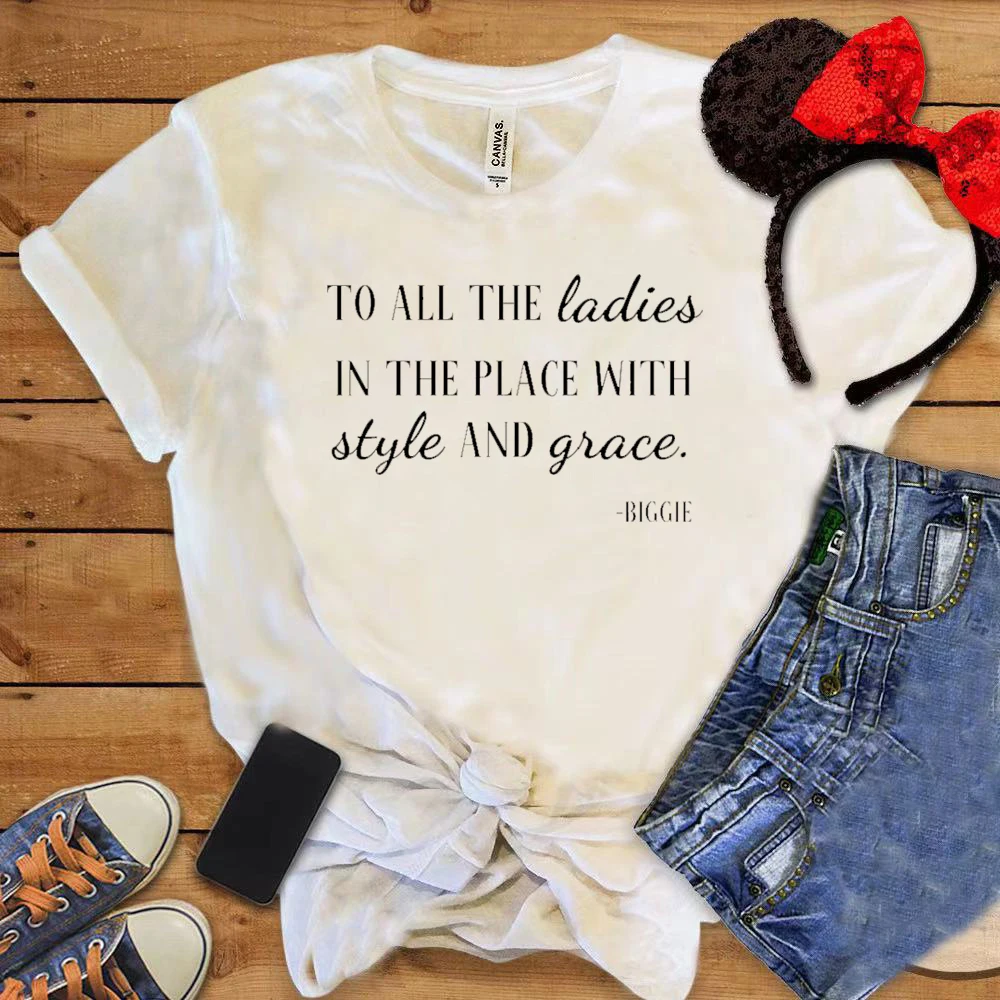 To All The Ladies In The Place with Style and Grace T Shirt Vacation Female Short Sleeve Shirt Funny Letter Printing Women Tee
To All The Ladies In The Place with Style and Grace T Shirt Vacation Female Short Sleeve Shirt Funny Letter Printing Women Tee